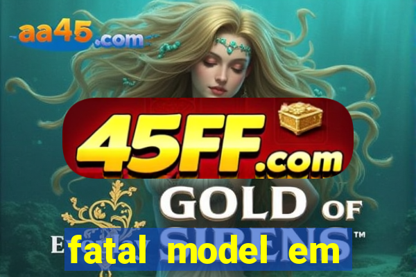 fatal model em paulo afonso